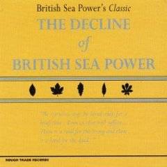 British Sea Power : The Decline Of British Sea Power